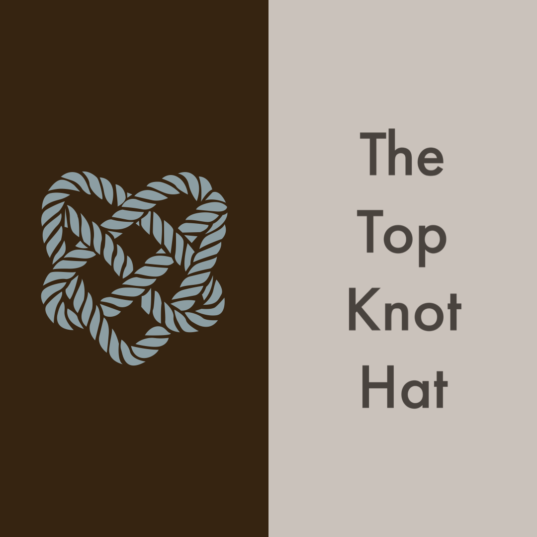 The Top Knot Hat
